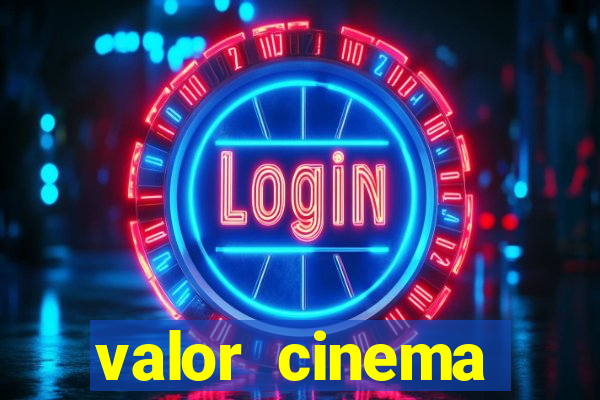 valor cinema shopping paralela